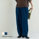【2025AW新商品】デニムコクーンパンツ refinedworks リファインドワークス リファインド ボトム パンツ デニム ワイドパンツ 綿 カーブパンツ カーブデニム ストレートパンツ 2025秋冬 秋 晩夏 トレンド 美脚効果 脚長効果