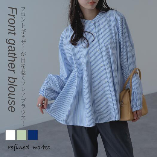 Rakuten - 【2026SS新商品】フロントギャザーフレアブラウス refinedworks リファインドワークス トップス ブラウス シアーシャツ シアーブラウス フレア 春 タックブラウス 長袖 チュニック ロングシャツ ミセスファッション ミセス ゆったり