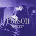 レベッカ | POISON