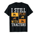 私はまだトラクターのトラクターファームのお父さんと遊ぶTシャツ