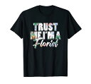 フローラル フラワー ショップ ブーケ アレンジメント トラストミー アイム・ア・フローリスト Tシャツ