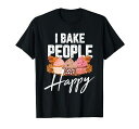 私は人々の幸せなケーキとクッキーを焼くパン屋のためのギフトを焼くTシャツ