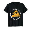 まだ電車で遊ぶIモデル鉄道鉄の手すりの列車Tシャツ