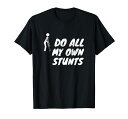 面白い骨折はすぐに元気になります私はすべて自分のスタントをしますTシャツ