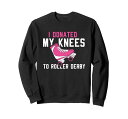 スケート-IDonatedMyKneesToRollerDerbyGirlsトレーナー