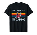 FunnyGeekGamerHeadsetCan’tHearYouI’mGamingTシャツ