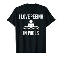 PeeingBeeingInPoolsFunnySwimmingPoolTシャツ