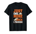 地質学者ジャスト・ワン・モア・ロックコレクター地質学ロックハウンドTシャツ