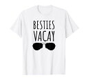 BestiesVacay-親友との休暇Tシャツ