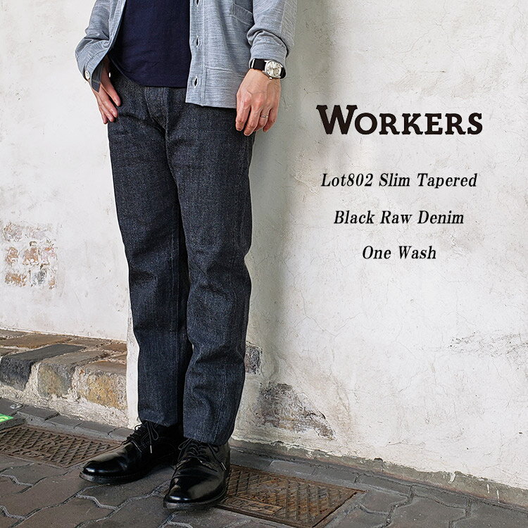 Workers ワーカーズ Lot802 Slim Tapered スリムテーパード ジーンズ Black Raw Denim ブラックデニム メンズ 〔FL〕