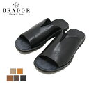 ブラドール サンダル メンズ BRADOR ブラドール LEATHER SANDALS レザーサンダル シャワーサンダル ラバーソール 牛革 イタリア製 メンズ 〔FL〕