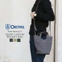 y_`5/7 10܂Ł^10ItN[|sIIzI[Vo I[`o CgLoX oPbgobO Jo V_[obO ORCIVAL LIGHT CANVAS BUCKET BAG`R[O[/Cgx[W/O[ ONEsize #OR-H0242LCV