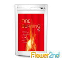 FIRE BURNING [֑/Tvg _CGbg e N  L-Jj`