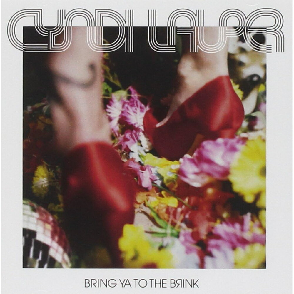 ブリング・ヤー・トゥー・ザ・ブリンク~究極ガール - シンディ・ローパー Bring Ya to the Brink CD アルバム 洋楽 ポップス ダンス ミュージック ヴォーカル 80年代 アーティスト 女性歌手 リミックス 楽曲 収録盤 Cyndi Lauper