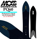 22-23 MOSS SNOWSTICK X Xm[XeBbN PQ60 160cm POWDER pE_[{[h  Xm[{[h Xm{ 