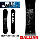 予約 23-24 ALLIAN アライアン PRISM INVISIBLE プリズム インビジブル 150cm 152cm 155cm 158cm フリースタイル オールラウンド スノーボード 板 2023 2024 送料無料