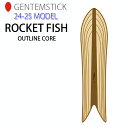  24-25 GENTEMSTICK ROCKET FISH OUTLINE CORE ゲンテンスティック 144.7cm ロケットフィッシュ アウトラインコア スノーボード パウダーボード アクセルキャンバー 板 2024 2025