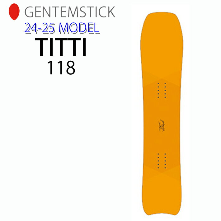 [早期予約] 24-25 GENTEMSTICK TITTI 118cm ゲンテンスティック ティッティ KIDS キッズ スノーボード パウダーボード 板 2024 2025