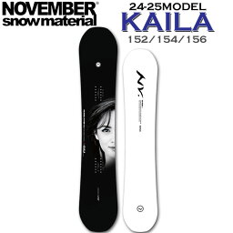 [予約受付中] 24-25 ノベンバー NOVEMBER KAILA カイラ 152cm 154cm 156cm ノーベンバー パウダー オールラウンド メンズ サイズ スノーボード 板 2024 2025 日本正規品