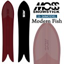 25-26 モス スノースティック Modern Fish MOSS SNOWSTICK パウダーボード 156cm POWDER スノーボード スノボ 板 日...