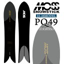 25-26 モス スノースティック パウダーボード PQ49 MOSS SNOWSTICK Black Edition ブラック エディション149cm POW...