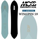25-26 モス スノースティック WING-PIN59 MOSS SNOWSTICK パウダーボード 159cm POWDER スノーボード スノボ 板 日本...