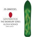 25-26 スノーボード GENTEMSTICK ALOHA NOKAOI 157cm ゲンテンスティック ノカオイ ジェリー・ロペス ショートキャンバー パウ...