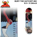 TOY MACHINE gC}V[ XP[g{[h Rv[g BURY THE HATCHET #02 (8.0 x 31.84) [TM-114] i XP{[ SKATE BOARD COMPLETEyyΉz