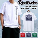 [メール便発送商品] RealBvoice リアルビーボイス 10371-11482 WE'VE MADE HISTORY. T-SHIRT [19] ウィーヴ メイド ヒストリー Tシャツ メンズ レディース ユニセックス