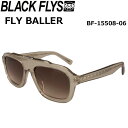 BLACK FLYS サングラス FLY BALLERブラックフライ BF-15508-06 フライ ボーラー ジャパンフィット