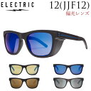 エレクトリック サングラス ELECTRIC 12 トゥエルブ JJF12 ジョンジョン フローレンス JF42 偏光レンズ POLARIZED 釣り サーフィン フィッシング