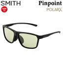 SMITH サングラス スミス 偏光 サングラス 釣り 最強 Pinpoint ピンポイント ACTION POLAR Asia Fit アジアンフィット フィッシング 日本正規品