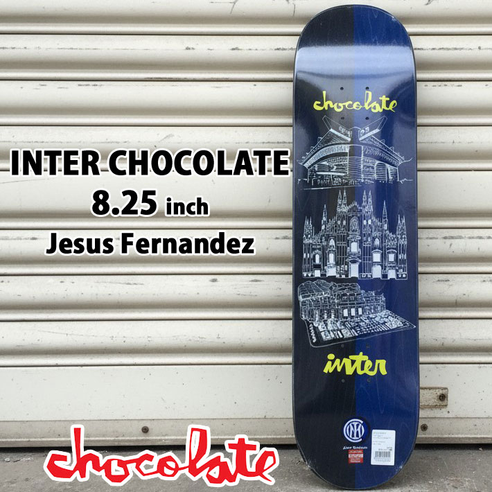 CHOCOLATE スケートボード デッキ チョコレート INTER CHOCOLATE 8.25inch [CH2] JESUS FERNANDEZ ヘスース・フェルナンデス スケボー【即】