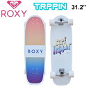 ROXY SKATEBOARD TRPPIN [9] 31.2インチ レデ