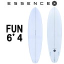 2025 エッセンス サーフボード ファン 6’4 サーフボード 3FIN 海 サーフィン FUN 6.4ft CLEAR ファンボード ESSENCE BOA...