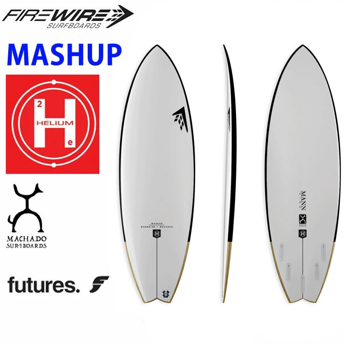 ［メーカー注文］ ファイヤーワイヤー サーフボード FIREWIRE SURFBOARDS MASHUP マッシュアップ HELIUM Rob ...