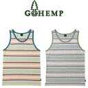 GOHEMP ゴーヘンプ SLIT POCKET TANK TOP スリットポケットタンクトップ ヘンプコットン素材で編みたてられたオリジナルのジャカード ボーダーと麻柄を組み合わせたGOHEMPらしいデザイン 適度なゆとりを与えたベーシックなタンクトップ