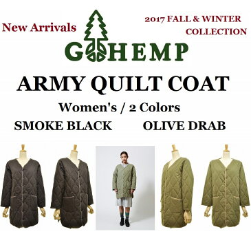 【送料無料】【WOMEN'S】GOHEMPゴーヘンプ ARMY QUILT COAT　ユーズドで見かけるナイロンのミリタリーインナーを独特なサイズ感はそのままにGOHEMPならではのヘンプコットンで表現したアーミーキルトコート ヘンプコットン