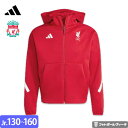 【2025-26 モデル】アディダス リバプール アンセムジャケット 25/26 2025 2026 長袖 キッズ ジュニア adidas アパレル 正規品