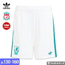 アディダス リバプール リヴァプール ユニフォーム パンツ ショーツ サード 25/26 2025 2026 キッズ ジュニア adidas 正規品
