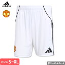 【2025-26 モデル】アディダス マンチェスターユナイテッド パンツ ショーツ ホーム 25/26 2025 2026 adidas 正規品