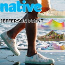 native shoes JEFFERSON PRINT ネイティブシューズ ジェファーソン ラバーシューズ スニーカー メンズ サンダル レディース シャワーサンダル クロッグサンダル ビーチサンダル スリッポン アウトドア キャンプ 正規品 送料無料