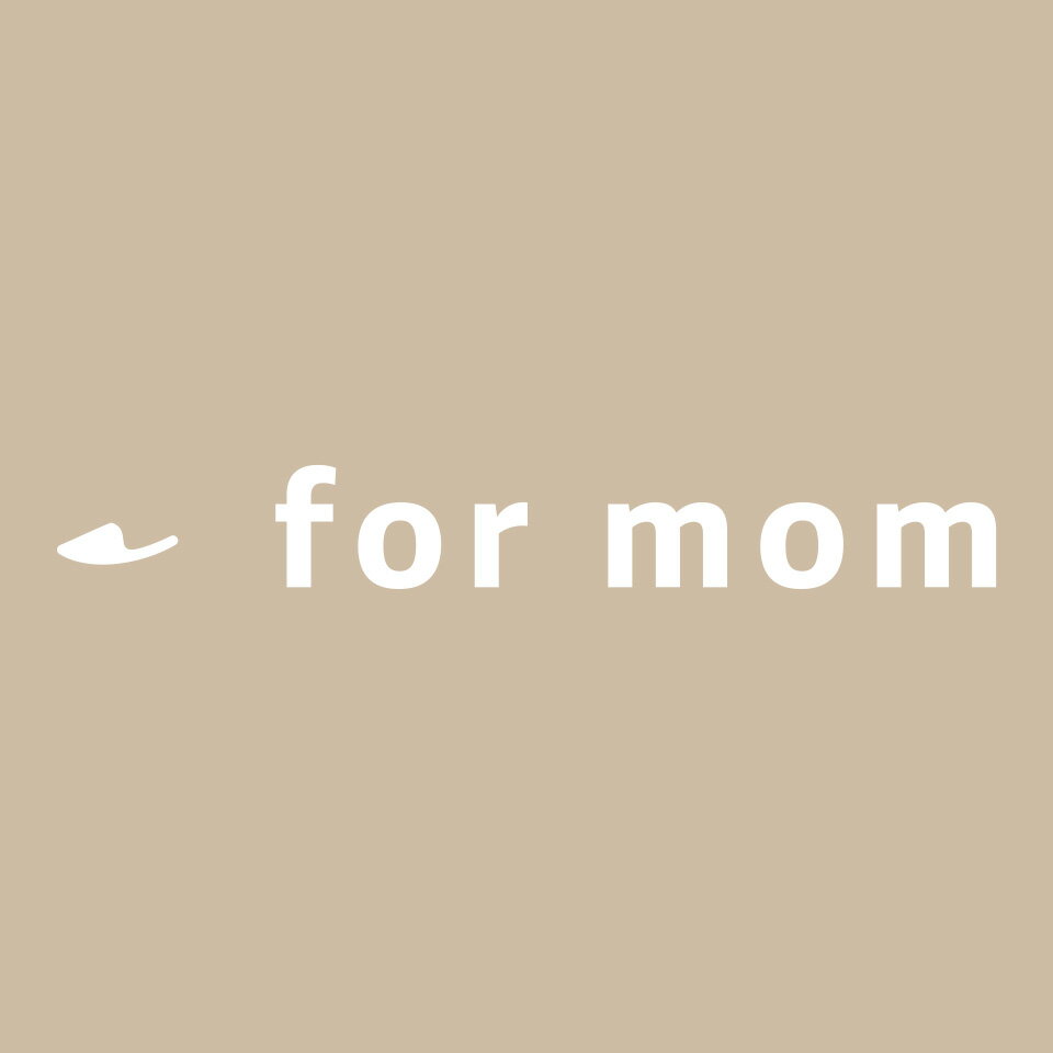 for mom