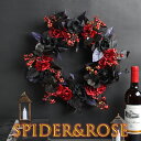ハロウィン 壁掛け 飾り 薔薇 蜘蛛 スパイダードアリース フラワーリース 花輪 玄関リース 壁掛フラワー 豊作 雰囲気 装飾 装飾品 おしゃれ 家 店舗 庭園...