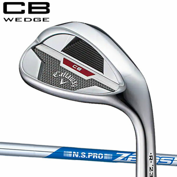 キャロウェイ 23年 CBウェッジ クロム仕上げ（シルバー)[NS PRO Zelos 6/7/8] ゼロス シックス/セブン/エイト (N.S PRO) 日本シャフト スチールシャフト CALLAWAY CB WEDGE