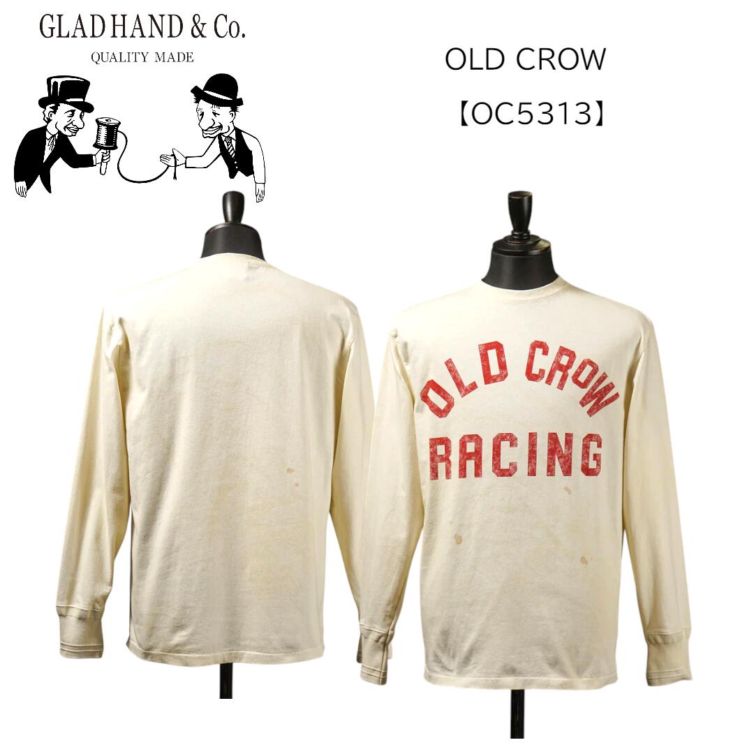 GLADHAND グラッドハンド OLD CROW RACING - L/S T-SHIRTS 【OC5313】 長袖 ビンテージ Tシャツ クルーネック U.S.Aコットン vintage 【送料無料】アパレル　アイボリー