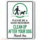 Clean Up After Your Dog Sign, Be A Good Neighbor Sign Founder͂!