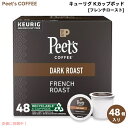 Peet's Coffee ピーツコーヒー フレンチロースト ダークロースト キューリグ Kカップポッド 48個入り シングルサーブ French Dark Roast Coffee K-Cup Pods