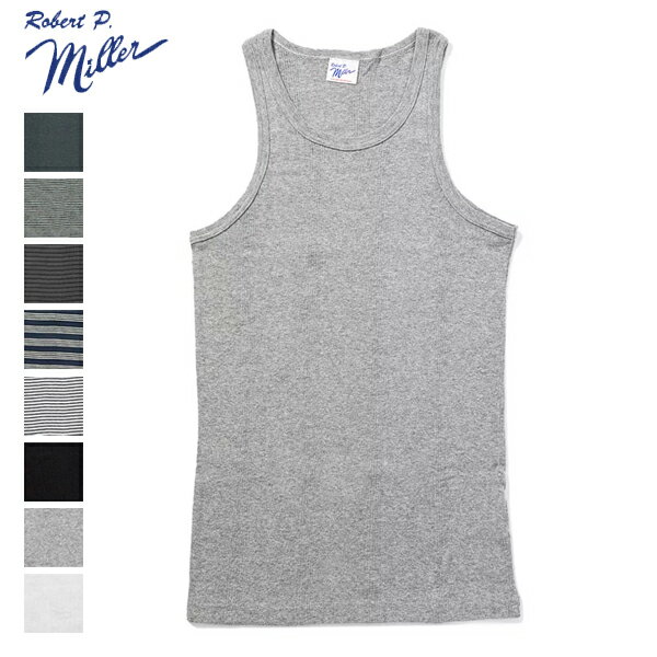 Rakuten - 10%OFFクーポン対象 / ロバートピーミラー / パネルリブ タンクトップ / Panel-rib Tanktop / 110C / ミラー メンズ ユニセックス インナー 下着 ノースリーブ コットン 針抜き リブ アメカジ カジュアル レイヤード / Robert P. Miller / ネコポス対応
