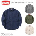 チャムス CHUMS チャムス メンズ シャツ CH02-1201＜Color Nep Round Collar Shirt カラーネップラウンドカラーシャツ＞ ※取り寄せ品